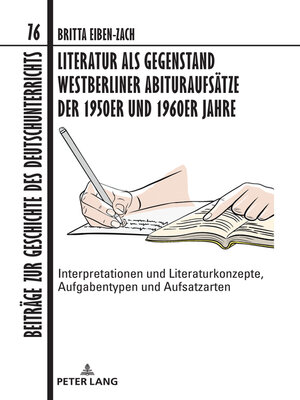 cover image of Literatur als Gegenstand Westberliner Abituraufsaetze der 1950er und 1960er Jahre